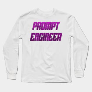 Ai art Prompt engineer Long Sleeve T-Shirt